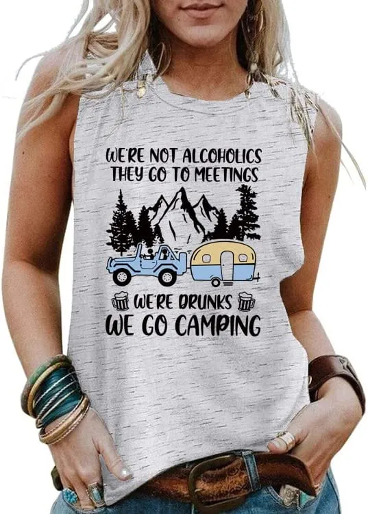 Funny Camper Tank Tops Women We're Not Alcoholics They Go to Meetings Shirt