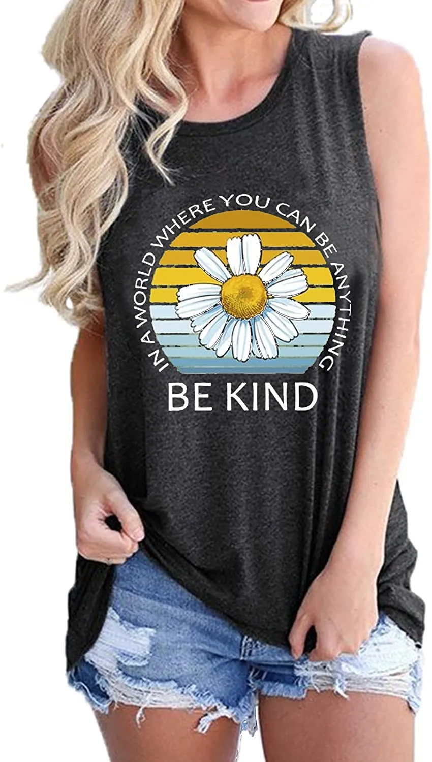 in A World Where You Can Be Anything Be Kind Sleeveless Shirt for Women Daisy Tank Top