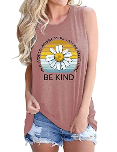 in A World Where You Can Be Anything Be Kind Sleeveless Shirt for Women Daisy Tank Top