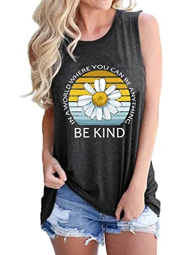 in A World Where You Can Be Anything Be Kind Sleeveless Shirt for Women Daisy Tank Top